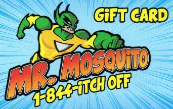 Free Gift Card from Mr. Mosquito - $75.00 Value - Good towards Seasonal Mosquito Treatment Plan